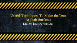 Useful Techniques To Maintain Your Asphalt Surfaces