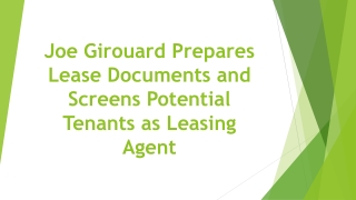 Joe Girouard Prepares Lease Documents and Screens Potential Tenants as Leasing Agent