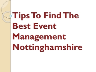 Tips To Find The Best Event Management Nottinghamshire