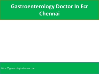 Gastroenterology Doctor In Ecr Chennai