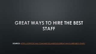 GREAT WAYS TO HIRE THE BEST STAFF