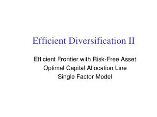 Efficient Diversification II