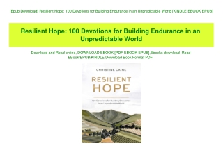 (Epub Download) Resilient Hope 100 Devotions for Building Endurance in an Unpredictable World [KINDLE EBOOK EPUB]