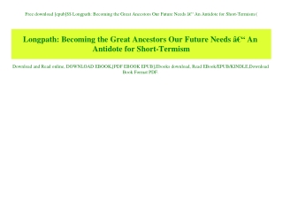 Free download [epub]$$ Longpath Becoming the Great Ancestors Our Future Needs Ã¢Â€Â“ An Antidote for Short-Termism (E.B.