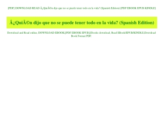 [PDF] DOWNLOAD READ Ã‚Â¿QuiÃƒÂ©n dijo que no se puede tener todo en la vida (Spanish Edition) [PDF EBOOK EPUB KINDLE]