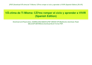 [PDF] Download VÃƒÂ­ctima de Ti Misma CÃƒÂ³mo romper el ciclo y aprender a VIVIR (Spanish Edition) [R.A.R]