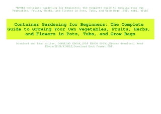 EPUB$ Container Gardening for Beginners The Complete Guide to Growing Your Own Vegetables  Fruits  Herbs  and Flowers in