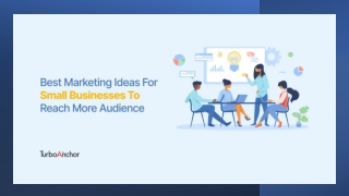 Best Marketing Ideas For Small Businesses To Reach More Audiences