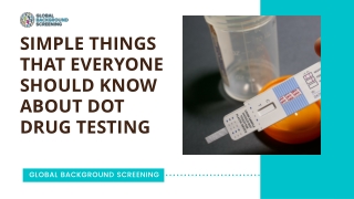 Simple things that everyone should know about DOT Drug Testing