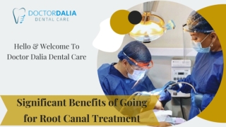 Significant Benefits of Going for Root Canal Treatment