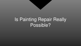 Is Painting Repair Really Possible?