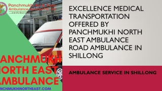 Excellence Medical Transportation Offered by Panchmukhi North East Ambulance Road Ambulance in Shillong