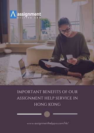 Important Benefits of Our Assignment Help Service in Hong Kong