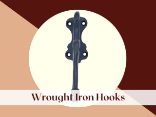 Wrought Iron Hooks Are A Perfect Addition To Your Colonial Housing Project!