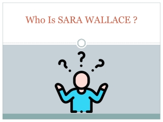 Who Is SARA WALLACE