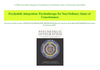 (P.D.F. FILE) Psychedelic Integration Psychotherapy for Non-Ordinary States of Consciousness Read Online