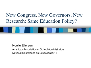 New Congress, New Governors, New Research: Same Education Policy?