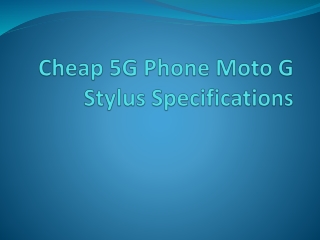 Cheap 5G Phone Moto G Stylus Specifications