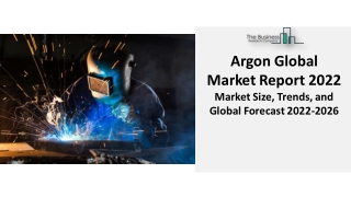 Argon Market 2022 | Growth, Trends, Players Analysis And Global Overview 2031