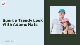 Sport a trendy look with Adams Hats