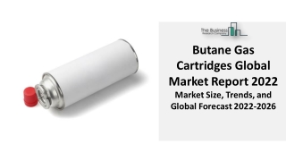 Butane Gas Cartridges Market Report 2022 : Growth, Share, Size, Key Insights