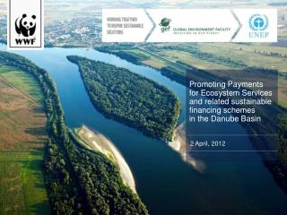 Promoting Payments for Ecosystem Services and related sustainable financing schemes in the Danube Basin