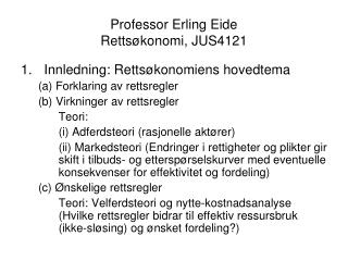 Professor Erling Eide Rettsøkonomi, JUS4121