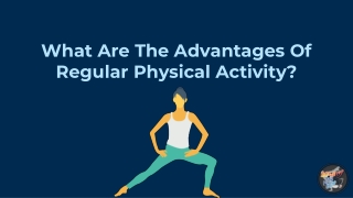 What Are The Advantages Of Regular Physical Activity?