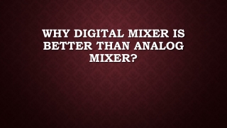 Why digital mixer is better than analog mixer
