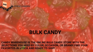 Stock Up Bulk Candy For Your Store | High Grade Products At Reasonable Rates | C