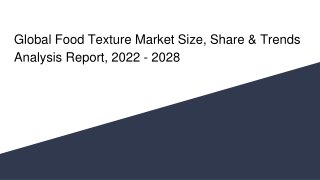 Global Food Texture Market Size, Share & Trends Analysis Report, 2022 - 2028