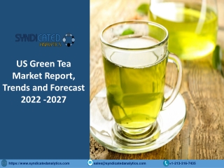 US Green Tea Market Size PDF 2022-2027 Syndicated Analytics