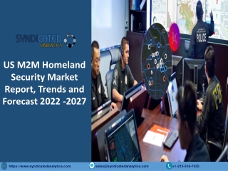 US M2M homeland security market Size PDF 2022-2027 Syndicated Analytics