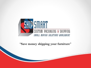 Outstanding Furniture Shippers | Ship Smart Inc.