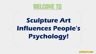 Sculpture Art Influences People's Psychology!