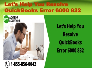 A quick guide to easily resolve QuickBooks Error 6000 832