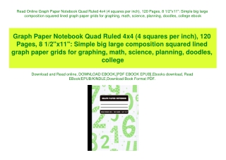 Read Online Graph Paper Notebook Quad Ruled 4x4 (4 squares per inch)  120 Pages  8 12x11 Simple big large composition sq