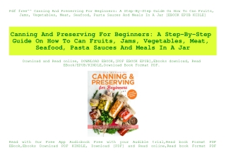 Pdf free^^ Canning And Preserving For Beginners A Step-By-Step Guide On How To Can Fruits  Jams  Vegetables  Meat  Seafo
