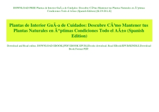 DOWNLOAD FREE Plantas de Interior GuÃƒÂ­a de Cuidados Descubre CÃƒÂ³mo Mantener tus Plantas Naturales en ÃƒÂ“ptimas Cond