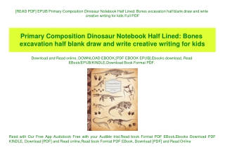 [READ PDF] EPUB Primary Composition Dinosaur Notebook Half Lined Bones excavation half blank draw and write creative wri