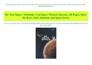 [Pdf]$$ My Note Space Notebook  Cool Space Themed Journal  120 Pages  Ideal for Boys  Girls  Students and Space lovers P