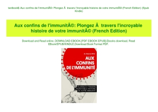 textbook$ Aux confins de l'immunitÃƒÂ© Plongez ÃƒÂ  travers l'incroyable histoire de votre immunitÃƒÂ© (French Edition)