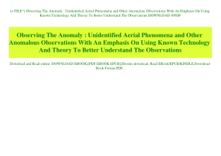 (P.D.F. FILE) Observing The Anomaly  Unidentified Aerial Phenomena and Other Anomalous Observations With An Emphasis On
