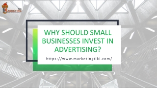 Why should small businesses invest in advertising