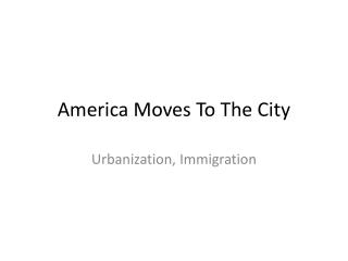 America Moves To The City