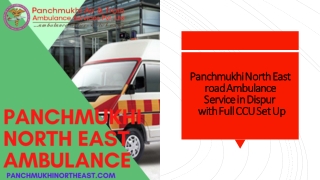 Panchmukhi North East road Ambulance Service in Dispur with Full CCU Set Up