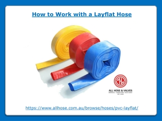 How to Work with a Layflat Hose