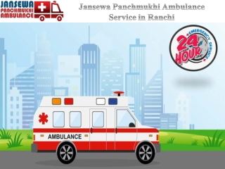 Splendid Ambulance Service in Ranchi – Jansewa Panchmukhi Ambulance