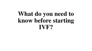 What do you need to know before starting IVF?