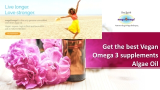 Get the best Vegan Omega 3 supplements Algae Oil